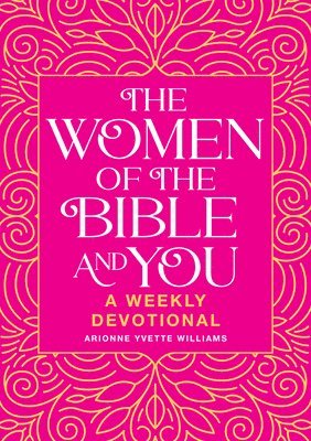 bokomslag The Women of the Bible and You: A Weekly Devotional