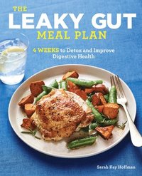 bokomslag The Leaky Gut Meal Plan: 4 Weeks to Detox and Improve Digestive Health