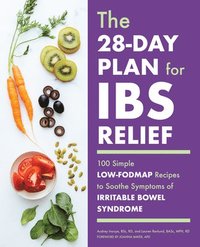 bokomslag The 28-Day Plan for Ibs Relief: 100 Simple Low-Fodmap Recipes to Soothe Symptoms of Irritable Bowel Syndrome
