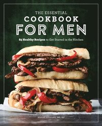 bokomslag The Essential Cookbook for Men: 85 Healthy Recipes to Get Started in the Kitchen