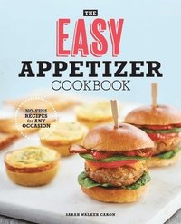 bokomslag The Easy Appetizer Cookbook: No-Fuss Recipes for Any Occasion