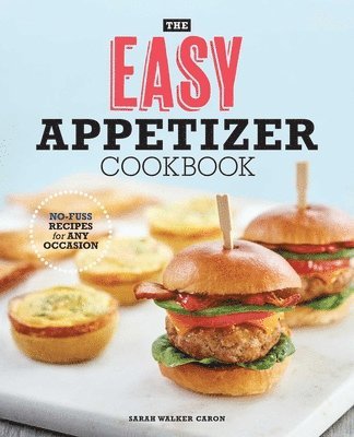 The Easy Appetizer Cookbook: No-Fuss Recipes for Any Occasion 1