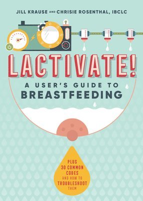 Lactivate!: A Judgment-Free Guide to Breastfeeding