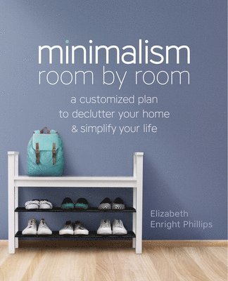 Minimalism Room by Room: A Customized Plan to Declutter Your Home and Simplify Your Life 1
