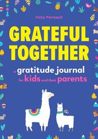 bokomslag Grateful Together: A Gratitude Journal for Kids and Their Parents