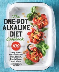 bokomslag The One-Pot Alkaline Diet Cookbook: 100 Easy Meals for Your Sheet Pan, Skillet, Dutch Oven, and More