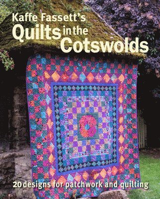 Kaffe Fassett's Quilts in the Cotswolds 1