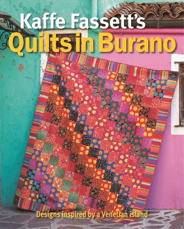 K Fassett, Kaffe Fassett, Liza Prior Lucy, Susan Berry - Kaffe Fassett′s Quilts in Burano, Häftad