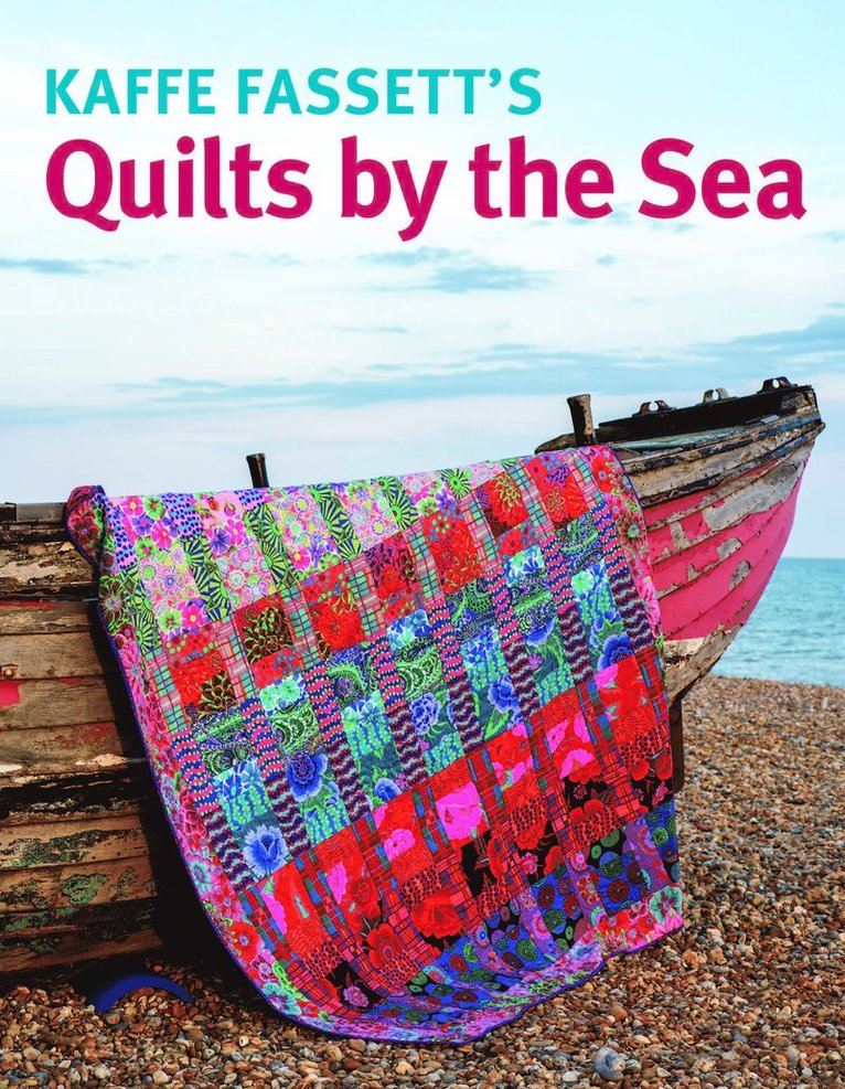 Kaffe Fassett - Kaffe Fassett's Quilts by the Sea, Häftad