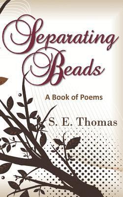 Separating Beads: A Book of Poems 1