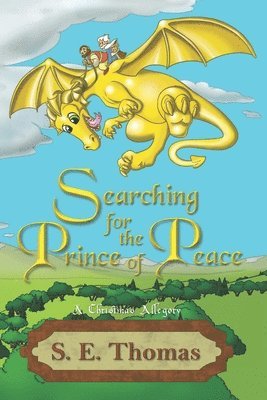 Searching for the Prince of Peace: A Christmas Allegory 1