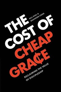 bokomslag Cost of Cheap Grace, The