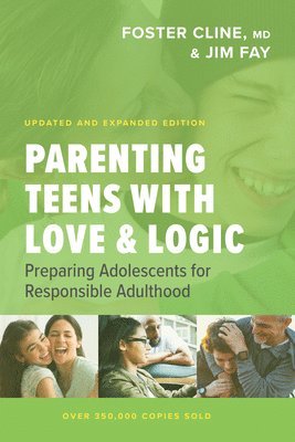 Jim Fay, Foster Cline - Parenting Teens with Love and Logic, Häftad