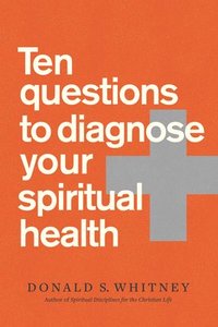 bokomslag Ten Questions to Diagnose Your Spiritual Health