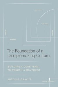 bokomslag Foundation of a Disciplemaking Culture, The