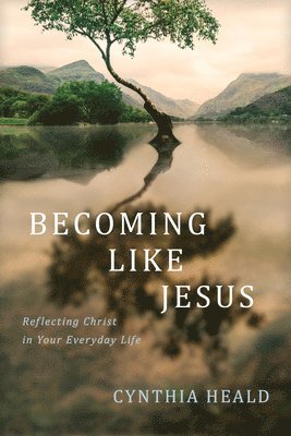 Becoming Like Jesus 1