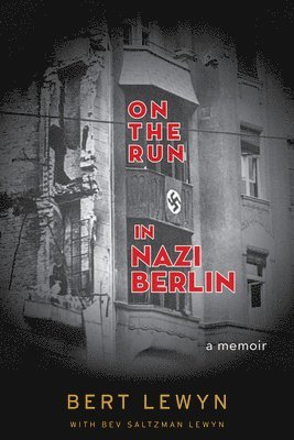 On the Run in Nazi Berlin 1