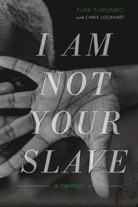 bokomslag I Am Not Your Slave