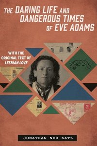 bokomslag The Daring Life and Dangerous Times of Eve Adams