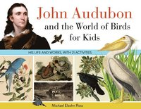 bokomslag John Audubon and the World of Birds for Kids