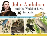 bokomslag John Audubon and the World of Birds for Kids