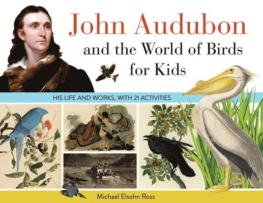 John Audubon and the World of Birds for Kids 1