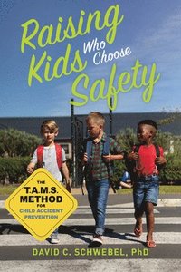 bokomslag Raising Kids Who Choose Safety