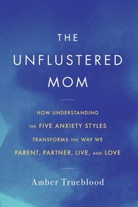 bokomslag The Unflustered Mom
