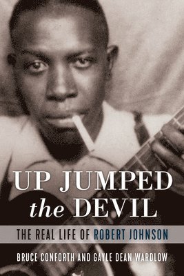 Up Jumped the Devil: The Real Life of Robert Johnson 1