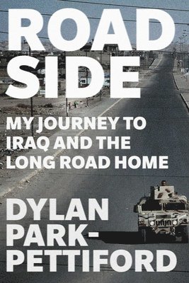 bokomslag Roadside: My Journey to Iraq and the Long Road Home