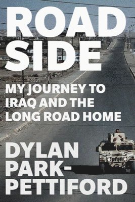 Roadside: My Journey to Iraq and the Long Road Home 1