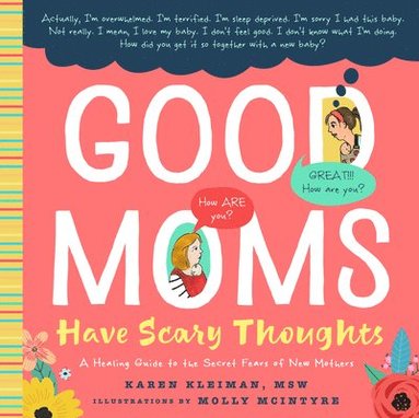 Karen Kleiman - Good Moms Have Scary Thoughts, Inbunden