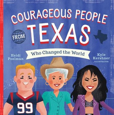Heidi Poelman - Courageous People from Texas Who Changed the World, Kartonnage