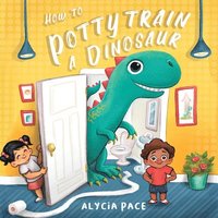 bokomslag How to Potty Train a Dinosaur