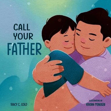 Tracy C. Gold - Call Your Father, Inbunden