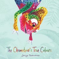 bokomslag The Chameleon's True Colours