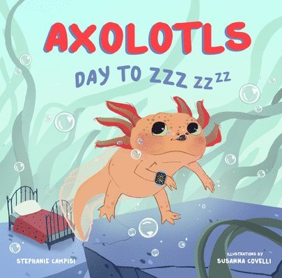 Axolotls: Day to ZZZ 1
