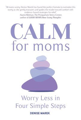 Denise Marek - CALM for Moms, Häftad
