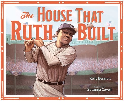 Kelly Bennett - House That Ruth Built, Inbunden