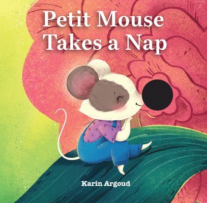 Petite Mouse Takes a Nap 1