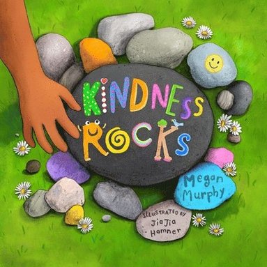 Megan Murphy - Kindness Rocks, Inbunden