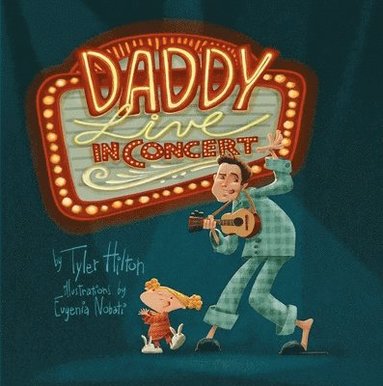 Tyler Hilton - Daddy: Live in Concert, Inbunden