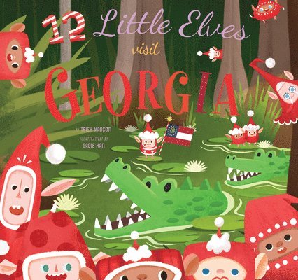 Trish Madson - 12 Little Elves Visit Georgia, Inbunden