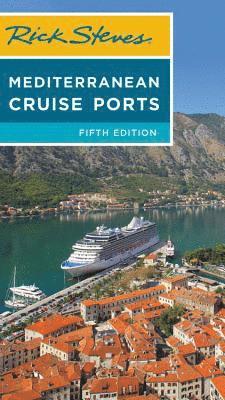 Rick Steves Mediterranean Cruise Ports (Fifth Edition) 1
