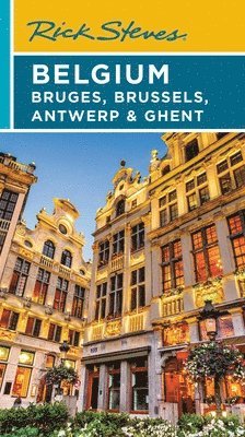 Rick Steves Belgium: Bruges, Brussels, Antwerp & Ghent (Fourth Edition) 1