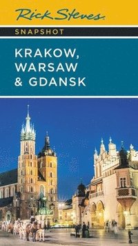 bokomslag Rick Steves Snapshot Krakow, Warsaw & Gdansk (Seventh Edition)