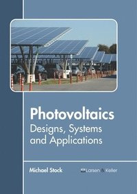 bokomslag Photovoltaics: Designs, Systems and Applications