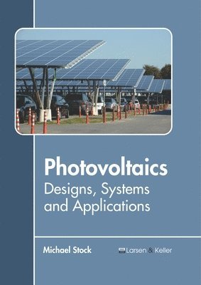 bokomslag Photovoltaics: Designs, Systems and Applications