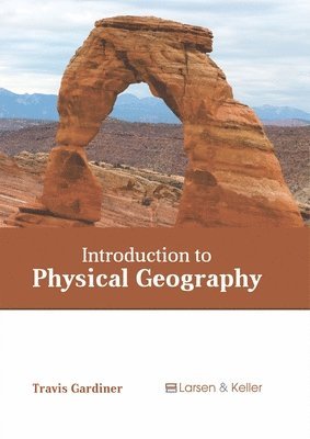 Travis Gardiner - Introduction to Physical Geography, Inbunden