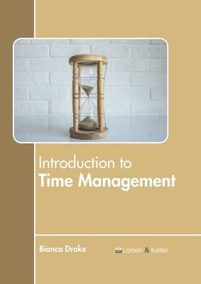Bianca Drake - Introduction to Time Management, Inbunden